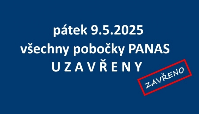 Pobočky PANAS&nbsp;9.5.2025 UZAVŘENY.